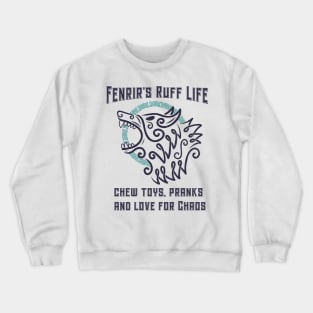 Fenrir´s ruff life: Chew toys, pranks and love for chaos Crewneck Sweatshirt